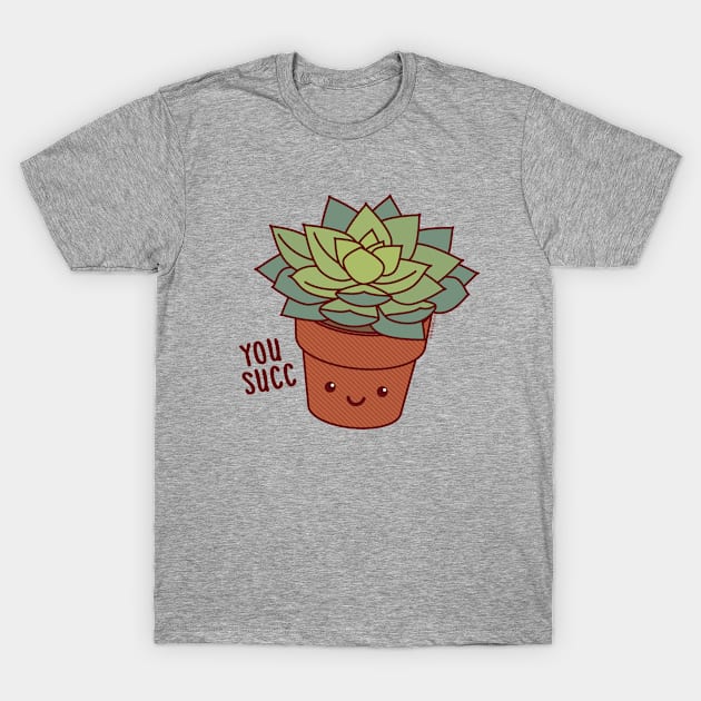 You Succ T-Shirt by tinybeecards